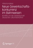 Neue Gewerkschaftskonkurrenz im Bahnwesen (eBook, PDF)