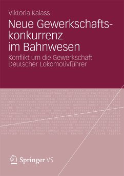 Neue Gewerkschaftskonkurrenz im Bahnwesen (eBook, PDF) - Kalass, Viktoria