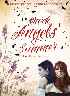 Dark Angels` Summer - Das Versprechen / Dark Angels Bd.1 (eBook, ePUB) - Spencer, Kristy; Spencer, Tabita Lee; Hanika, Beate Teresa; Hanika, Susanne