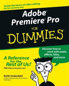 Adobe Premiere Pro For Dummies (eBook, ePUB) - Underdahl, Keith