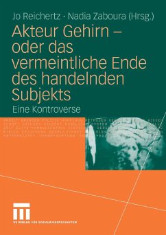 Akteur Gehirn - oder das vermeintliche Ende des handelnden Subjekts (eBook, PDF)