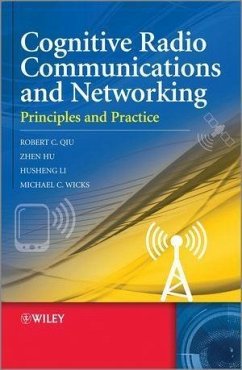 Cognitive Radio Communication and Networking (eBook, PDF) - Qiu, Robert Caiming; Hu, Zhen; Li, Husheng; Wicks, Michael C.