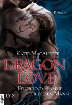 Feuer und Flamme für diesen Mann / Dragon Love Bd.1 (eBook, ePUB) - MacAlister, Katie
