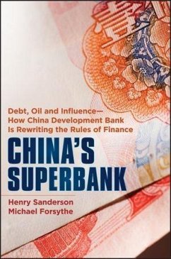 China's Superbank (eBook, ePUB) - Sanderson, Henry; Forsythe, Michael China's Superbank (eBook, ePUB) - Sanderson, Henry; Forsythe, Michael