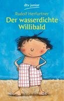 Der wasserdichte Willibald (eBook, ePUB) - Herfurtner, Rudolf