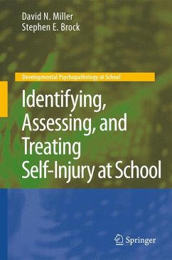 Identifying, Assessing, and Treating Self-Injury at School (eBook, PDF) - Miller, David N.; Brock, Stephen E.