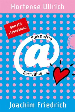 Betreff: LiebesWahn / PinkMuffin@BerryBlue Bd.2 (eBook, ePUB) - Friedrich, Joachim; Ullrich, Hortense