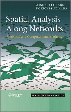 Spatial Analysis Along Networks (eBook, ePUB) - Okabe, Atsuyuki; Sugihara, Kokichi