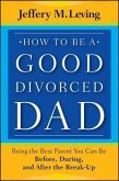 How to be a Good Divorced Dad (eBook, ePUB)