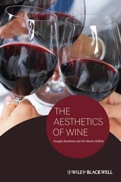 The Aesthetics of Wine (eBook, PDF) - Burnham, Douglas; Skilleas, Ole M.