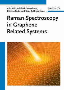 Raman Spectroscopy in Graphene Related Systems (eBook, ePUB) - Jorio, Ado; Dresselhaus, Mildred S.; Saito, Riichiro; Dresselhaus, Gene