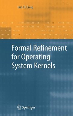 Formal Refinement for Operating System Kernels (eBook, PDF) - Craig, Iain D.