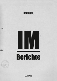 Heinrichs IM-Berichte - Erinnerungen an das DDR (eBook, ePUB) - Heinrichs