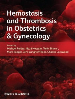 Hemostasis and Thrombosis in Obstetrics and Gynecology (eBook, PDF) - Paidas, Michael J.; Hossain, Nazli; Shamsi, Tahir S.; Rodger, Marc A.; Langhoff-Roos, Jens; Lockwood, Charles J.