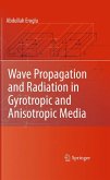 Wave Propagation and Radiation in Gyrotropic and Anisotropic Media (eBook, PDF)
