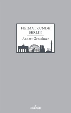 Heimatkunde Berlin (eBook, ePUB) - Gröschner, Annett