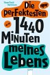 Die perfektesten 1440 Minuten meines... - Bild 1