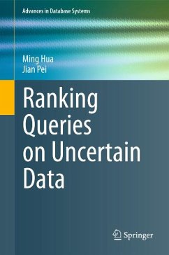 Ranking Queries on Uncertain Data (eBook, PDF) - Hua, Ming; Pei, Jian