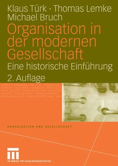 Organisation in der modernen Gesellschaft (eBook, PDF) - Türk, Klaus; Lemke, Thomas; Bruch, Michael