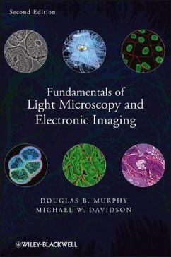 Fundamentals of Light Microscopy and Electronic Imaging (eBook, PDF) - Murphy, Douglas B.; Davidson, Michael W.