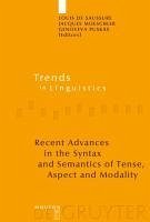 Recent Advances in the Syntax and Semantics of Tense, Aspect and Modality (eBook, PDF)