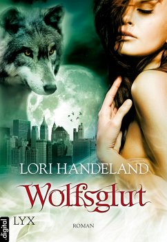 Wolfsglut / Geschöpfe der Nacht Bd.3 (eBook, ePUB) - Handeland, Lori