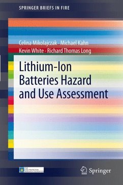 Lithium-Ion Batteries Hazard and Use Assessment (eBook, PDF) - Mikolajczak, Celina; Kahn, Michael; White, Kevin; Long, Richard Thomas