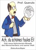 Prof. Querulix, Ach, du schönes faules Ei! (eBook, PDF)
