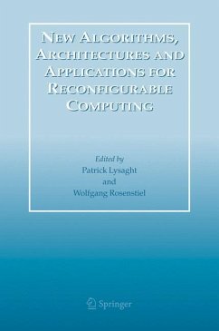 New Algorithms, Architectures and Applications for Reconfigurable Computing (eBook, PDF)