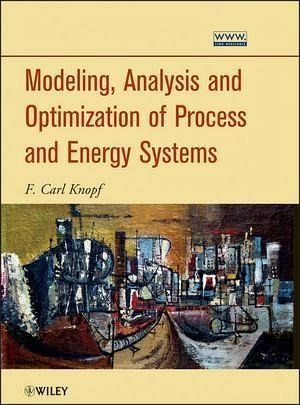 Modeling, Analysis and Optimization of Process and Energy Systems (eBook, ePUB) Modeling, Analysis and Optimization of Process and Energy Systems (eBook, ePUB)