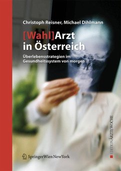 [Wahl]Arzt in Österreich (eBook, PDF) - Reisner, Christoph; Dihlmann, Michael