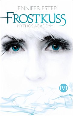 Frostkuss / Mythos Academy Bd.1 (eBook, ePUB) - Estep, Jennifer