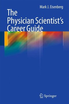 The Physician Scientist's Career Guide (eBook, PDF) - Eisenberg, Mark J.