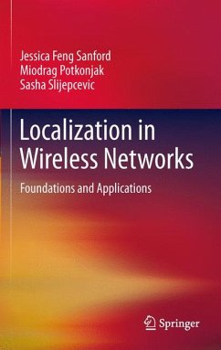 Localization in Wireless Networks (eBook, PDF) - Sanford, Jessica Feng; Potkonjak, Miodrag; Slijepcevic, Sasha