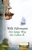 Der lange Weg des Lukas B. / Die Bienmann-Saga Bd.1 (eBook, ePUB)