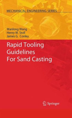 Rapid Tooling Guidelines For Sand Casting (eBook, PDF) - Wang, Wanlong; Stoll, Henry W.; Conley, James G.