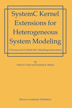 SystemC Kernel Extensions for Heterogeneous System Modeling (eBook, PDF) - Patel, Hiren; Shukla, Sandeep Kumar