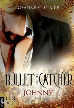 Johnny / Bullet Catcher Bd.3 (eBook, ePUB) - St. Claire, Roxanne