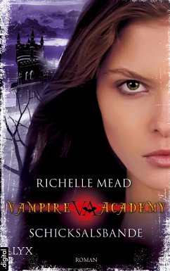 Schicksalsbande / Vampire Academy Bd.6 (eBook, ePUB) - Mead, Richelle