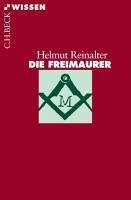 Die Freimaurer (eBook, ePUB) - Reinalter, Helmut
