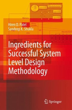 Ingredients for Successful System Level Design Methodology (eBook, PDF) - Patel, Hiren D.; Shukla, Sandeep Kumar