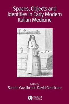 Spaces, Objects and Identities in Early Modern Italian Medicine (eBook, PDF)