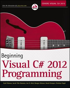 Beginning Visual C# 2012 Programming (eBook, ePUB) - Watson, Karli; Hammer, Jacob Vibe; Reid, Jon D.; Skinner, Morgan; Kemper, Daniel; Nagel, Christian