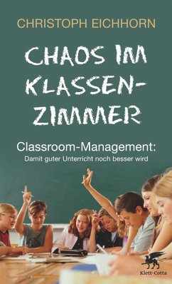 Chaos im Klassenzimmer (eBook, ePUB) - Eichhorn, Christoph; Suchodoletz, Antje von
