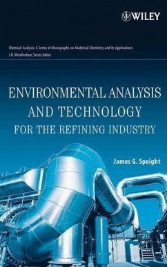 Environmental Analysis and Technology for the Refining Industry (eBook, PDF) - Speight, James G.