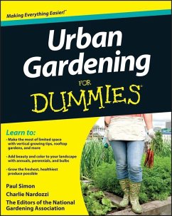 Urban Gardening For Dummies (eBook, ePUB) - National Gardening Association; Simon, Paul; Nardozzi, Charlie