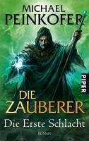 Die erste Schlacht / Die Zauberer Bd.2 (eBook, ePUB) - Peinkofer, Michael