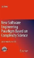 New Software Engineering Paradigm Based on Complexity Science (eBook, PDF) - Xiong, Jay
