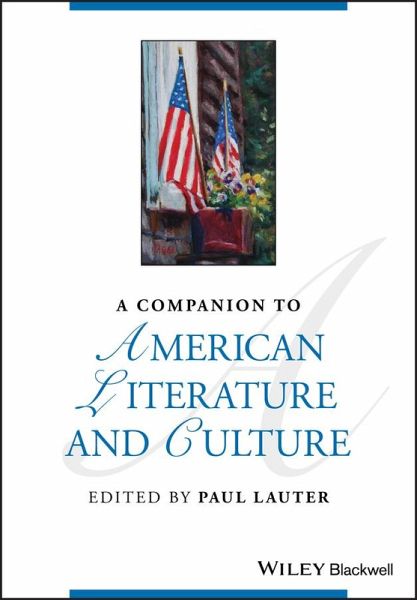 A Companion to American Literature and Culture (eBook, PDF) A Companion to American Literature and Culture (eBook, PDF)
