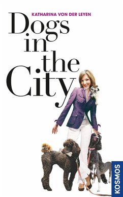 Dogs in the City (eBook, ePUB) - von der Leyen, Katharina